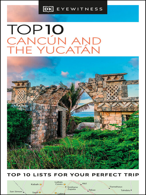 Title details for DK Eyewitness Top 10 Cancún and the Yucatán by DK Travel - Available